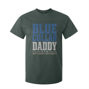 Blue Collar Daddy Dirty Hands Busy Nights T Shirt For Kid Funny Father's Day Gifts TS11 Dark Forest Green Print Your Wear