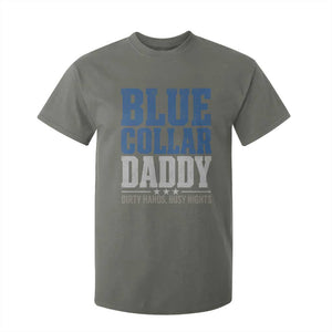 Blue Collar Daddy Dirty Hands Busy Nights T Shirt For Kid Funny Father's Day Gifts TS11 Military Green Print Your Wear