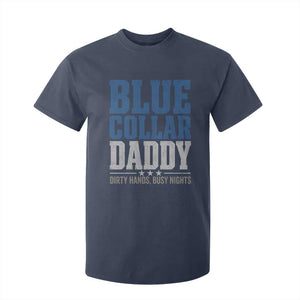 Blue Collar Daddy Dirty Hands Busy Nights T Shirt For Kid Funny Father's Day Gifts TS11 Navy Print Your Wear