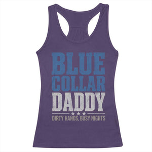 Blue Collar Daddy Dirty Hands Busy Nights Racerback Tank Top Funny Father's Day Gifts TS11 Purple Print Your Wear