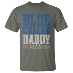 Blue Collar Daddy Dirty Hands Busy Nights T Shirt Funny Father's Day Gifts TS11 Military Green Print Your Wear