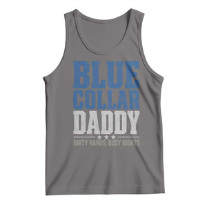 Blue Collar Daddy Dirty Hands Busy Nights Tank Top Funny Father's Day Gifts TS11 Deep Heather Print Your Wear