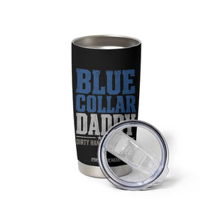 Blue Collar Daddy Dirty Hands Busy Nights Tumbler Cup Funny Father's Day Gifts TS11 Print Your Wear