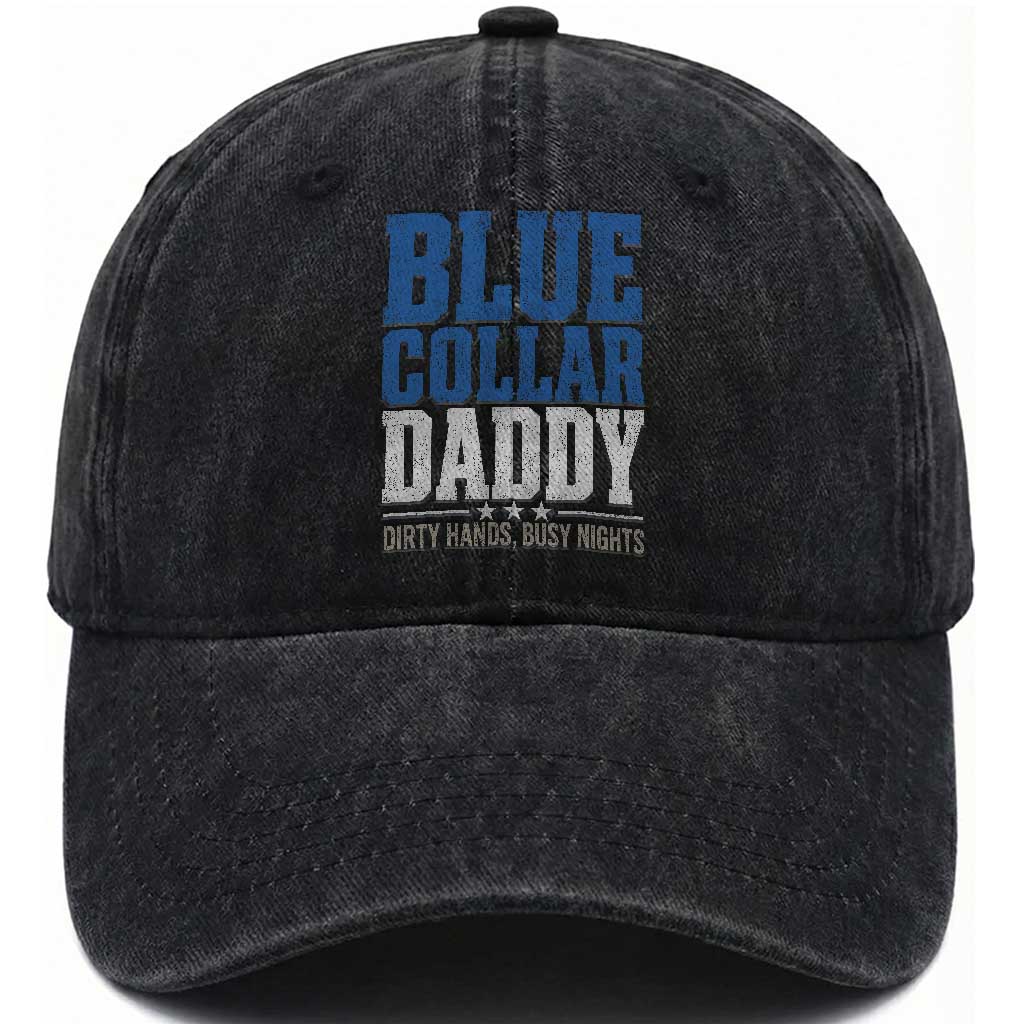 Blue Collar Daddy Dirty Hands Busy Nights Washed Cotton Baseball Cap Funny Father's Day Gifts TS11 Print Your Wear