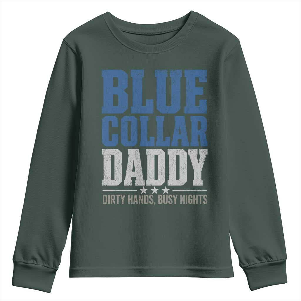 Blue Collar Daddy Dirty Hands Busy Nights Youth Sweatshirt Funny Father's Day Gifts TS11 Dark Forest Green Print Your Wear