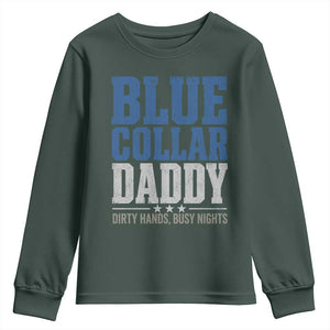 Blue Collar Daddy Dirty Hands Busy Nights Youth Sweatshirt Funny Father's Day Gifts TS11 Dark Forest Green Print Your Wear