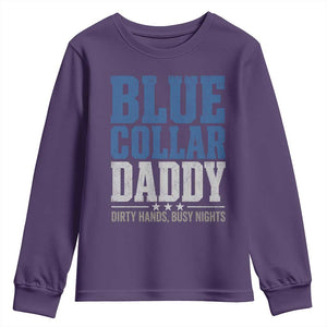 Blue Collar Daddy Dirty Hands Busy Nights Youth Sweatshirt Funny Father's Day Gifts TS11 Purple Print Your Wear