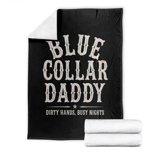 Blue Collar Daddy Dirty Hands Busy Nights Throw Blanket Mechanic Dad Father's Day Gifts TS11 Black Print Your Wear