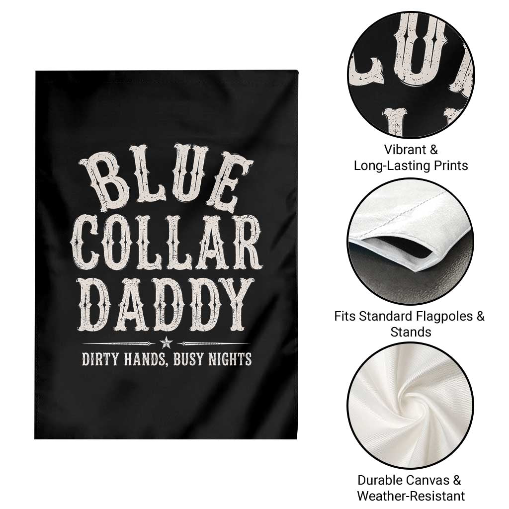 Blue Collar Daddy Dirty Hands Busy Nights Garden Flag Mechanic Dad Father's Day Gifts TS11 Print Your Wear