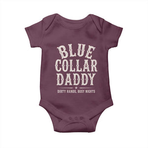Blue Collar Daddy Dirty Hands Busy Nights Baby Onesie Mechanic Dad Father's Day Gifts TS11 Maroon Print Your Wear