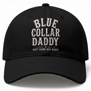 Blue Collar Daddy Dirty Hands Busy Nights Baseball Cap Mechanic Dad Father's Day Gifts TS11 Print Your Wear