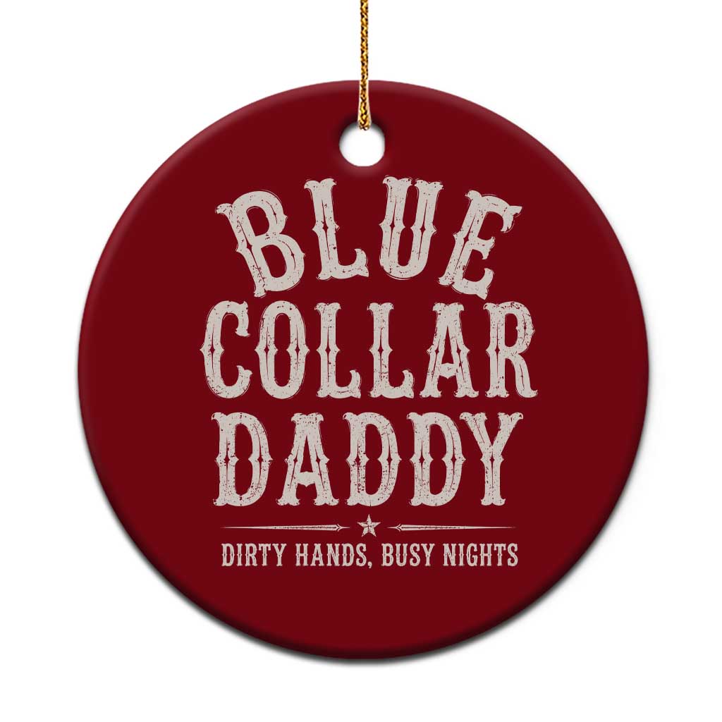 Blue Collar Daddy Dirty Hands Busy Nights Ceramic Ornament Mechanic Dad Father's Day Gifts TS11 1pc Red Print Your Wear