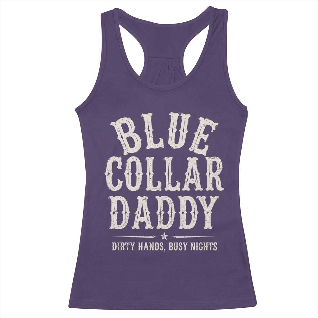 Blue Collar Daddy Dirty Hands Busy Nights Racerback Tank Top Mechanic Dad Father's Day Gifts TS11 Purple Print Your Wear