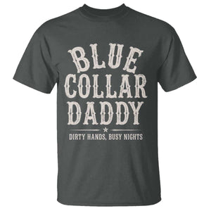 Blue Collar Daddy Dirty Hands Busy Nights T Shirt Mechanic Dad Father's Day Gifts TS11 Dark Heather Print Your Wear