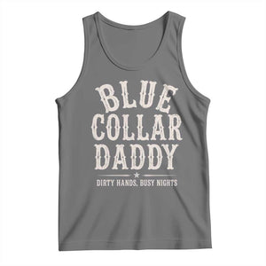 Blue Collar Daddy Dirty Hands Busy Nights Tank Top Mechanic Dad Father's Day Gifts TS11 Black Heather Print Your Wear