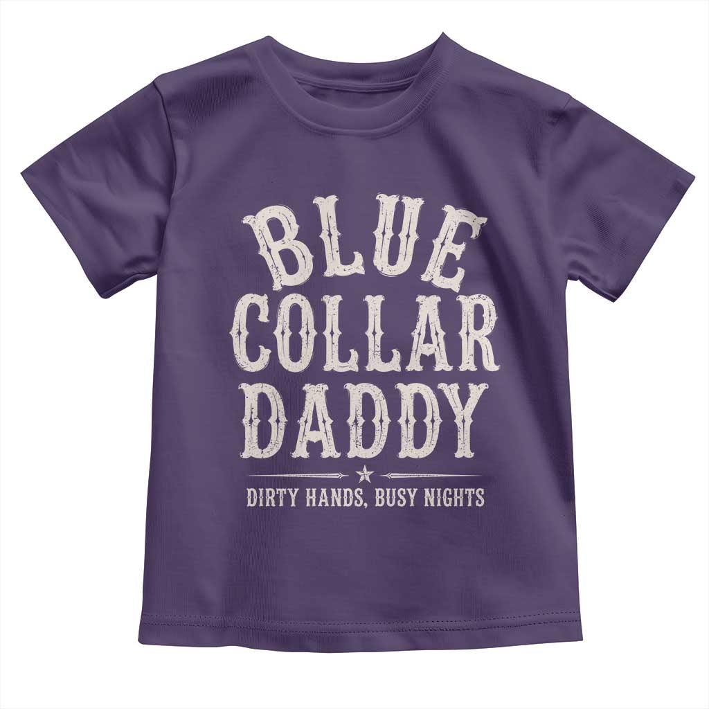 Blue Collar Daddy Dirty Hands Busy Nights Toddler T Shirt Mechanic Dad Father's Day Gifts TS11 Purple Print Your Wear