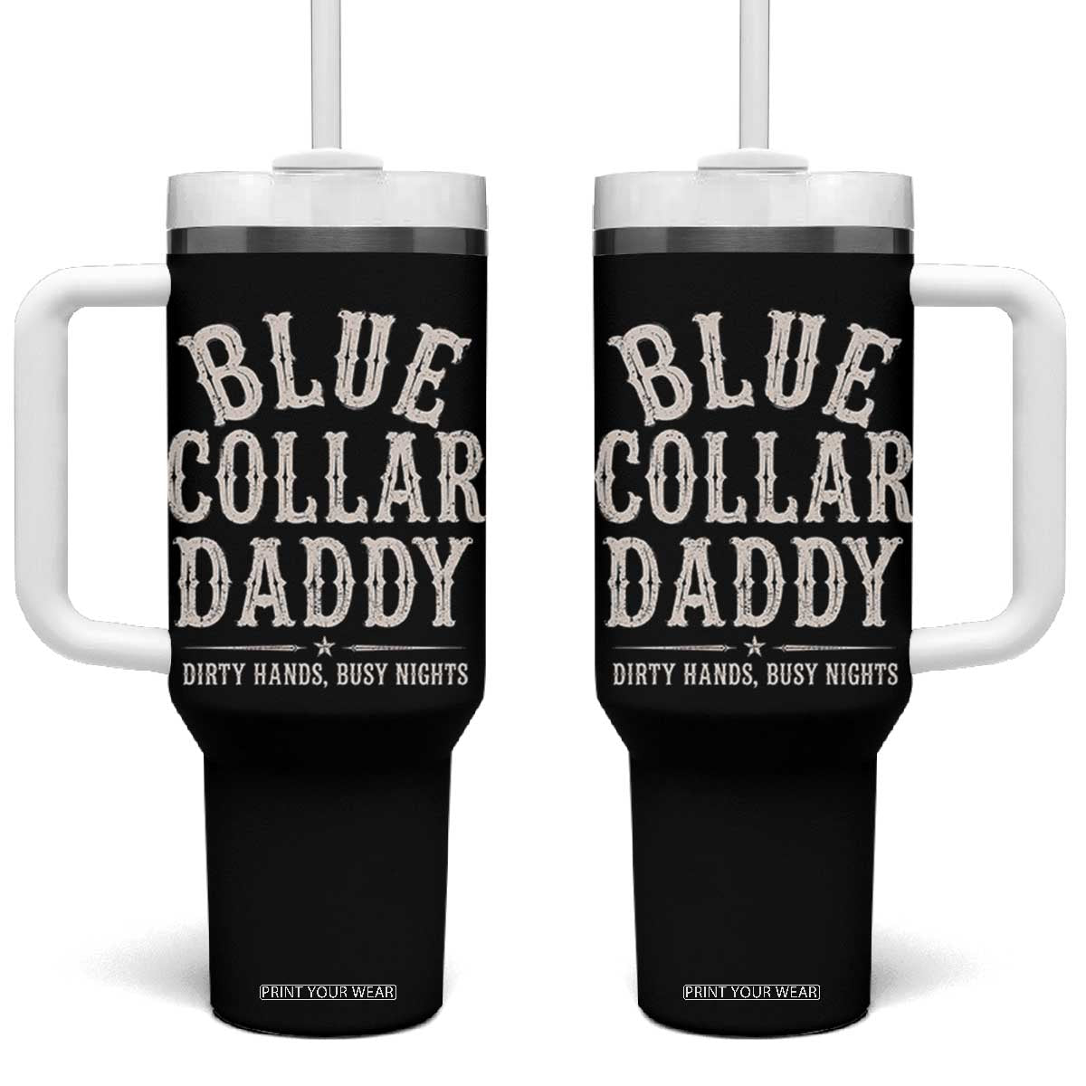 Blue Collar Daddy Dirty Hands Busy Nights Tumbler With Handle Mechanic Dad Father's Day Gifts TS11 One Size: 40 oz Black Print Your Wear