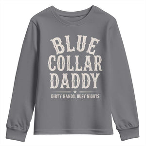 Blue Collar Daddy Dirty Hands Busy Nights Youth Sweatshirt Mechanic Dad Father's Day Gifts TS11 Charcoal Print Your Wear