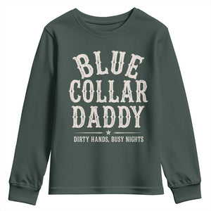Blue Collar Daddy Dirty Hands Busy Nights Youth Sweatshirt Mechanic Dad Father's Day Gifts TS11 Dark Forest Green Print Your Wear