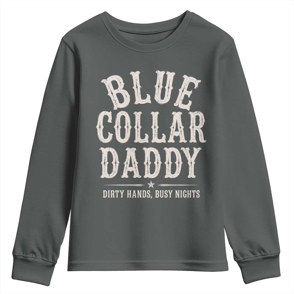 Blue Collar Daddy Dirty Hands Busy Nights Youth Sweatshirt Mechanic Dad Father's Day Gifts TS11 Dark Heather Print Your Wear