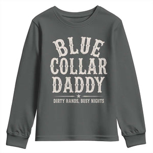 Blue Collar Daddy Dirty Hands Busy Nights Youth Sweatshirt Mechanic Dad Father's Day Gifts TS11 Dark Heather Print Your Wear