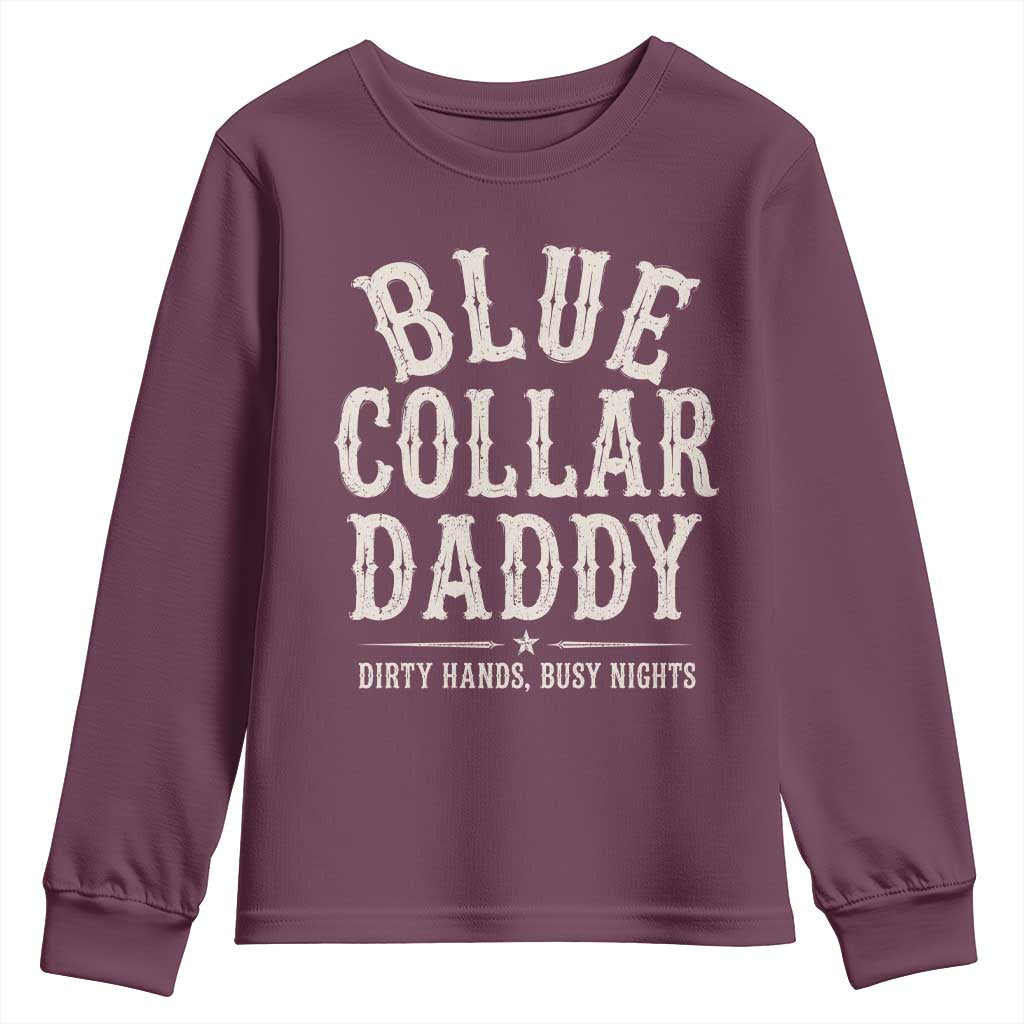 Blue Collar Daddy Dirty Hands Busy Nights Youth Sweatshirt Mechanic Dad Father's Day Gifts TS11 Maroon Print Your Wear