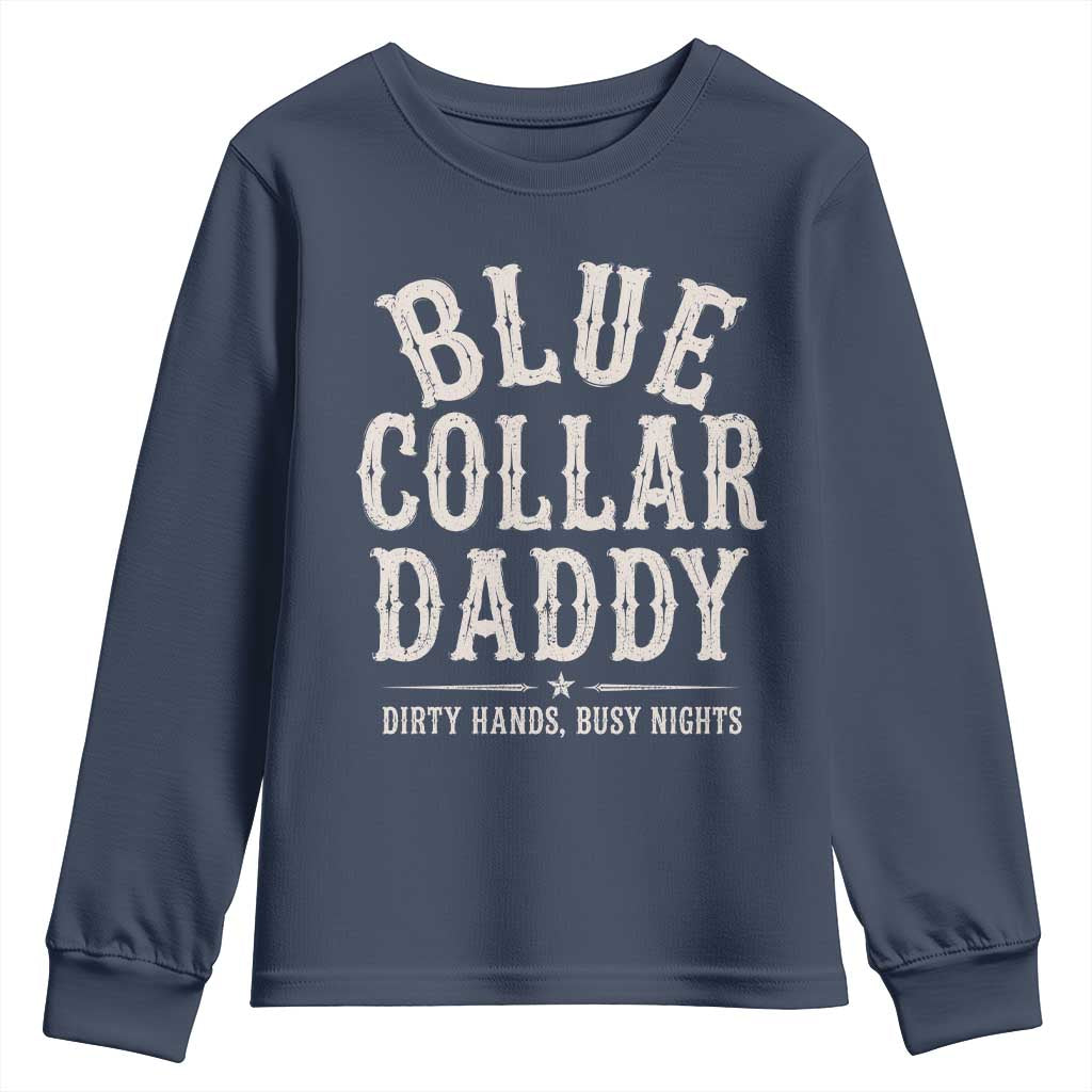 Blue Collar Daddy Dirty Hands Busy Nights Youth Sweatshirt Mechanic Dad Father's Day Gifts TS11 Navy Print Your Wear