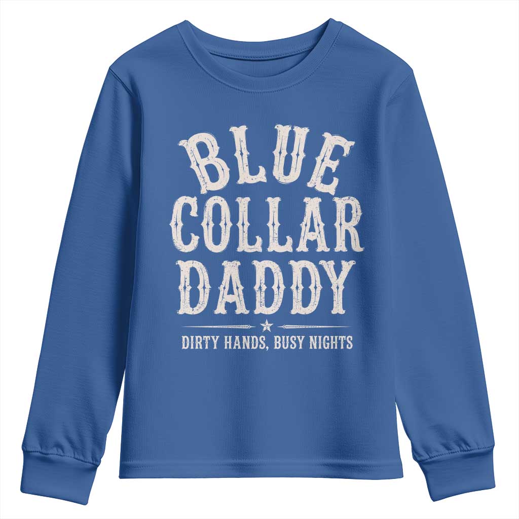 Blue Collar Daddy Dirty Hands Busy Nights Youth Sweatshirt Mechanic Dad Father's Day Gifts TS11 Royal Blue Print Your Wear