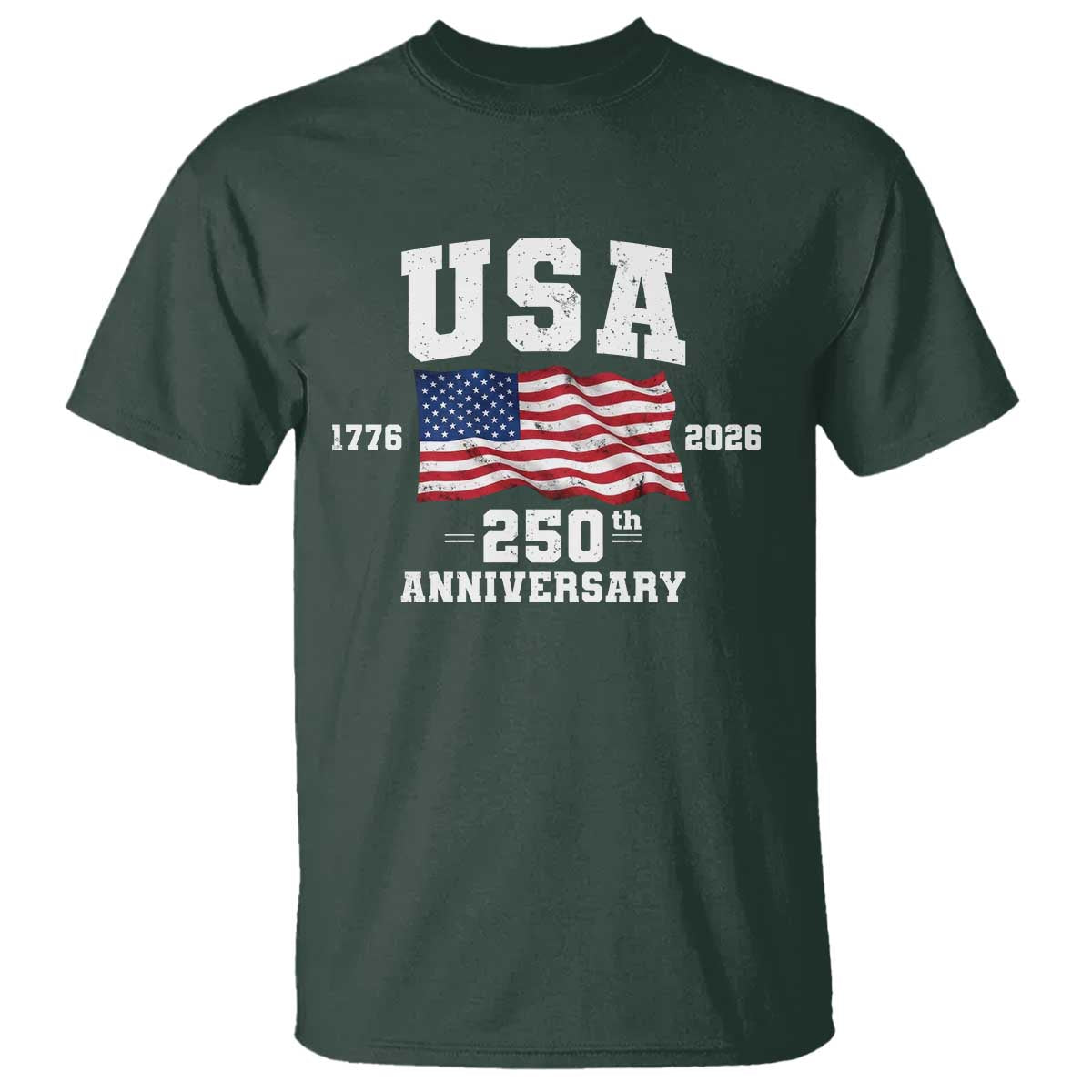 250th Anniversary USA 4th of July America US Flag Patriotic T Shirt TS11 Dark Forest Green Print Your Wear