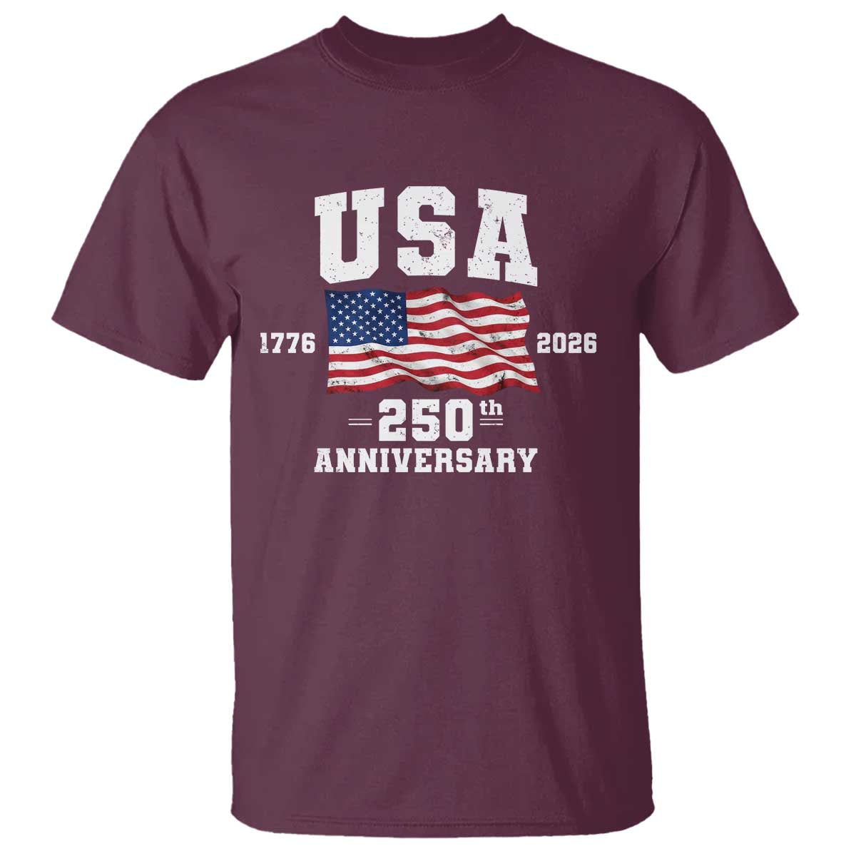 250th Anniversary USA 4th of July America US Flag Patriotic T Shirt TS11 Maroon Print Your Wear