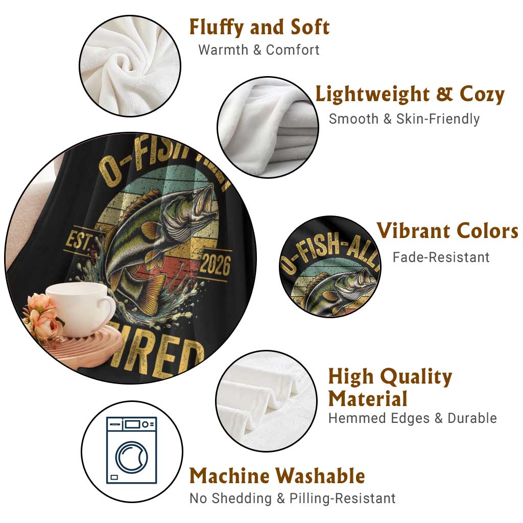 Fishing Retirement Throw Blanket O Fish Ally Retired 2026 Fisherman Gifts TS11 Print Your Wear