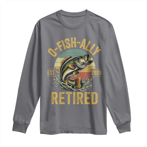 Fishing Retirement Long Sleeve Shirt O Fish Ally Retired 2026 Fisherman Gifts TS11 Charcoal Print Your Wear