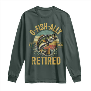 Fishing Retirement Long Sleeve Shirt O Fish Ally Retired 2026 Fisherman Gifts TS11 Dark Forest Green Print Your Wear