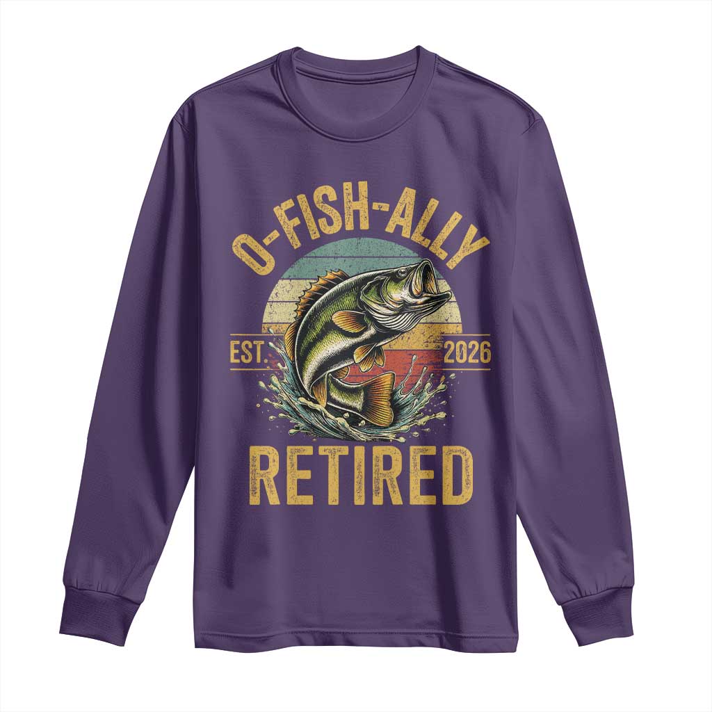 Fishing Retirement Long Sleeve Shirt O Fish Ally Retired 2026 Fisherman Gifts TS11 Purple Print Your Wear