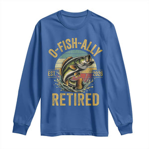 Fishing Retirement Long Sleeve Shirt O Fish Ally Retired 2026 Fisherman Gifts TS11 Royal Blue Print Your Wear