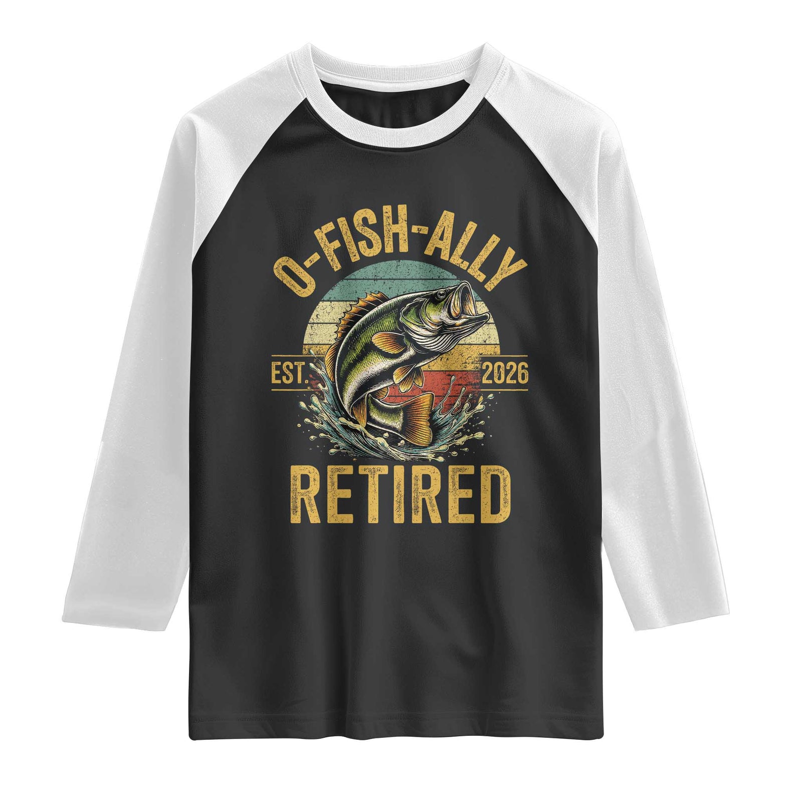 Fishing Retirement Raglan Shirt O Fish Ally Retired 2026 Fisherman Gifts TS11 Black White Print Your Wear