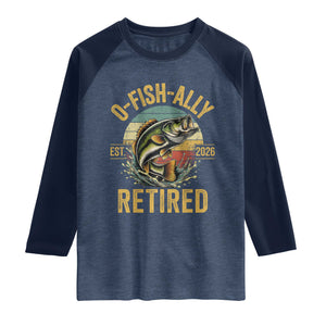 Fishing Retirement Raglan Shirt O Fish Ally Retired 2026 Fisherman Gifts TS11 Heather Denim Navy Print Your Wear