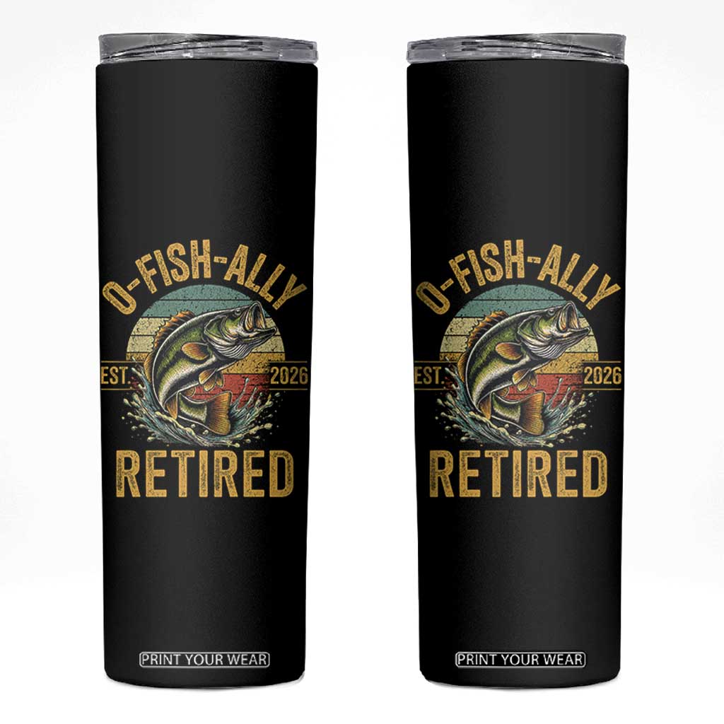 Fishing Retirement Skinny Tumbler O Fish Ally Retired 2026 Fisherman Gifts TS11 Black Print Your Wear
