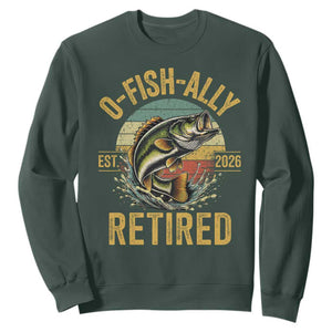 Fishing Retirement Sweatshirt O Fish Ally Retired 2026 Fisherman Gifts TS11 Dark Forest Green Print Your Wear