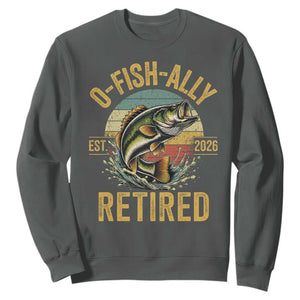 Fishing Retirement Sweatshirt O Fish Ally Retired 2026 Fisherman Gifts TS11 Dark Heather Print Your Wear