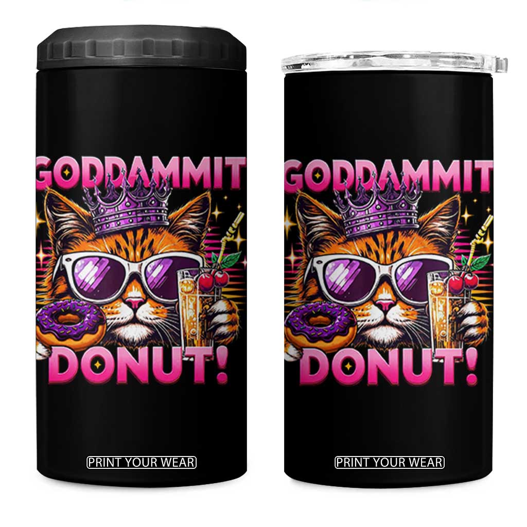Funny Goddammit Cat Princess Meme 4 in 1 Can Cooler Tumbler Cartoon Style