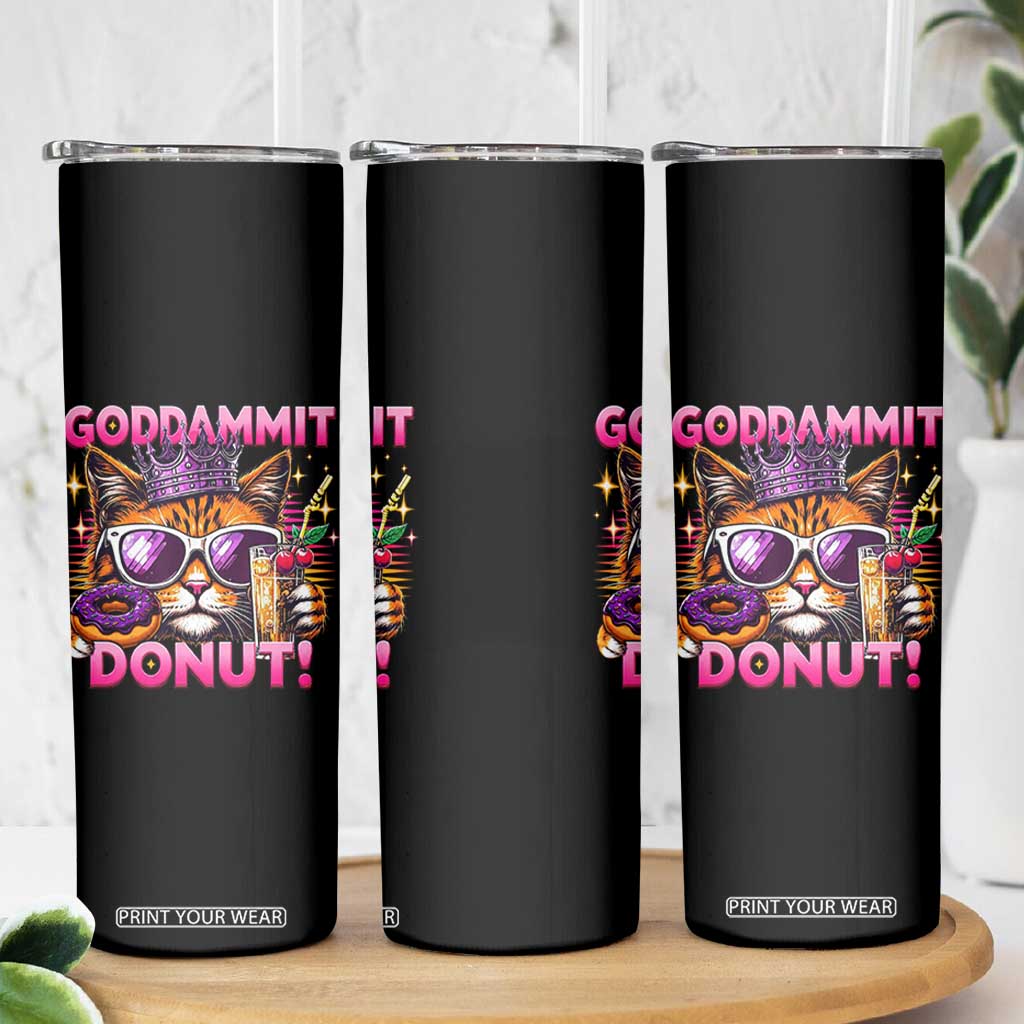 Funny Goddammit Cat Princess Meme Skinny Tumbler Cartoon Style TS11 Print Your Wear