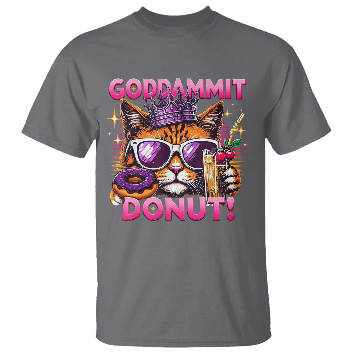 Funny Goddammit Cat Princess Meme T Shirt Cartoon Style TS11 Charcoal Print Your Wear