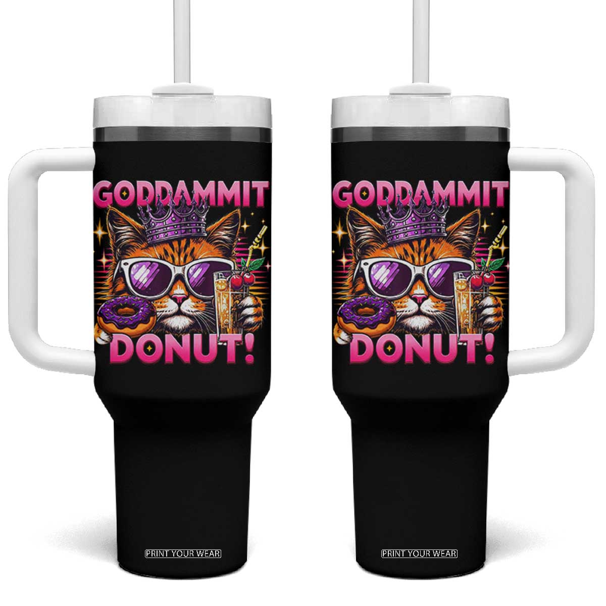 Funny Goddammit Cat Princess Meme Tumbler With Handle Cartoon Style TS11 One Size: 40 oz Black Print Your Wear