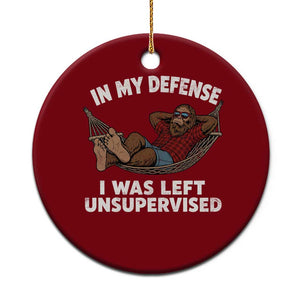 In My Defense I Was Left Unsupervised Funny Bigfoot Ceramic Ornament