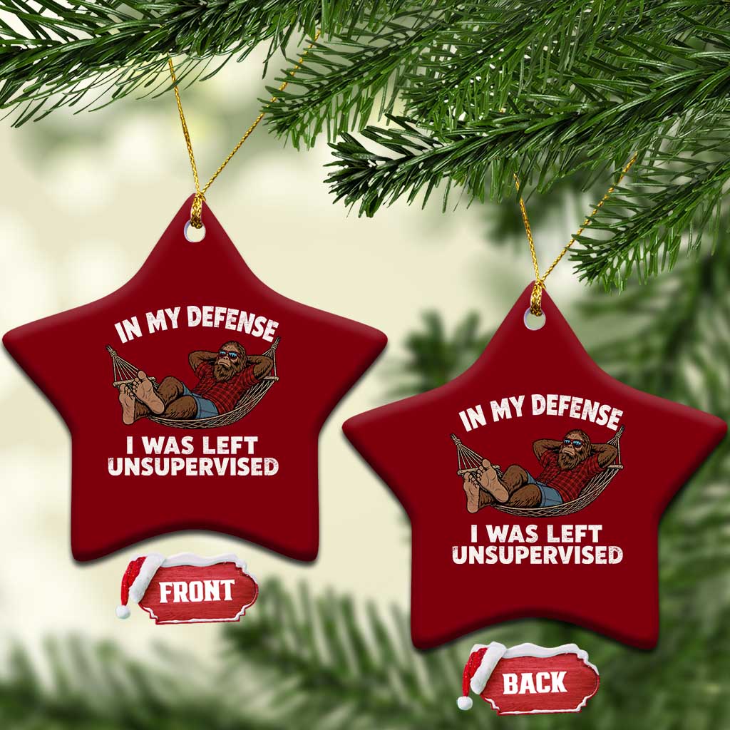 In My Defense I Was Left Unsupervised Funny Bigfoot Ceramic Ornament