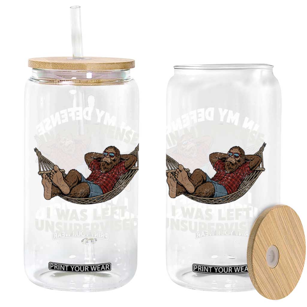 In My Defense I Was Left Unsupervised Funny Bigfoot Glass Can