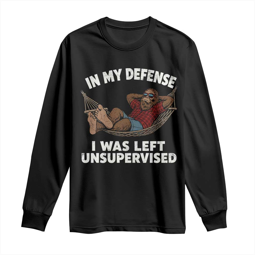 In My Defense I Was Left Unsupervised Funny Bigfoot Long Sleeve Shirt TS11 Black Print Your Wear