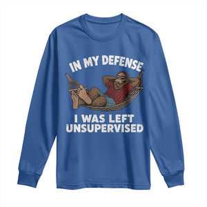 In My Defense I Was Left Unsupervised Funny Bigfoot Long Sleeve Shirt