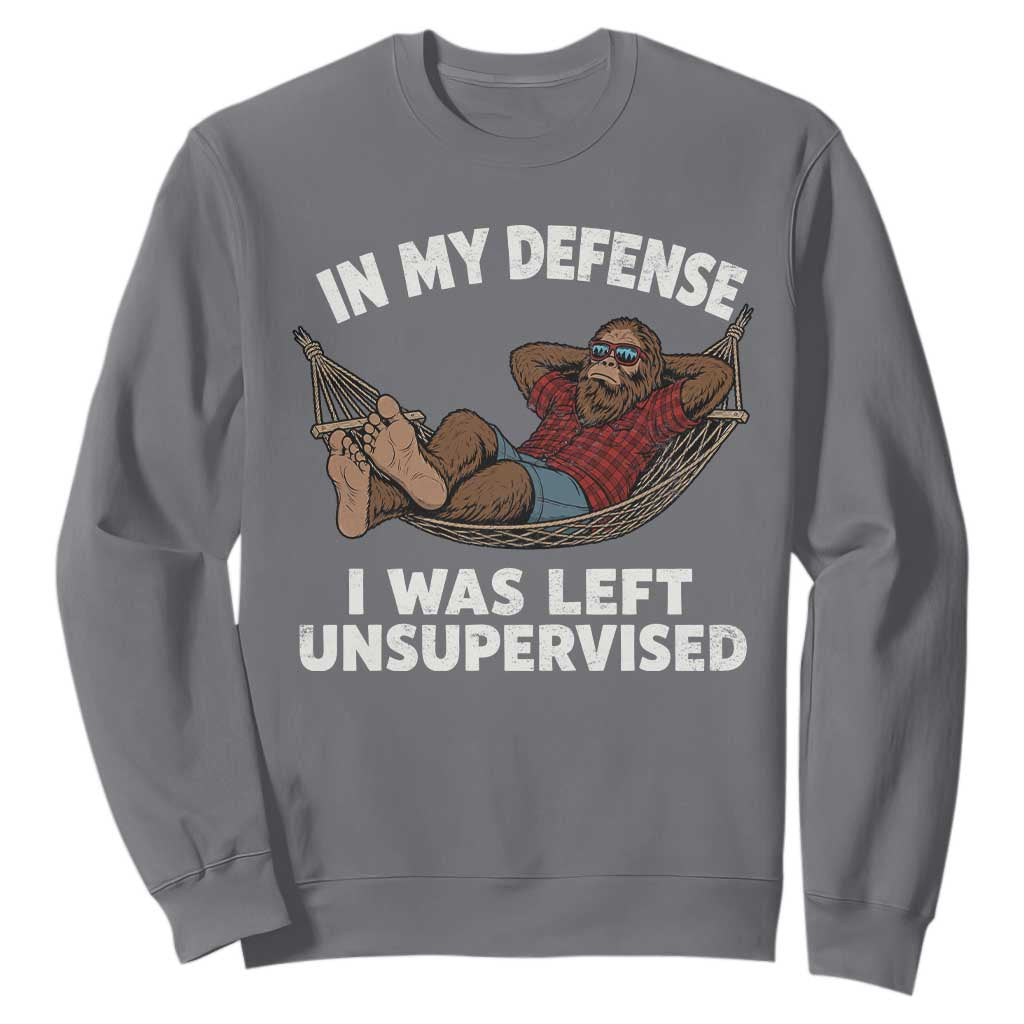 In My Defense I Was Left Unsupervised Funny Bigfoot Sweatshirt